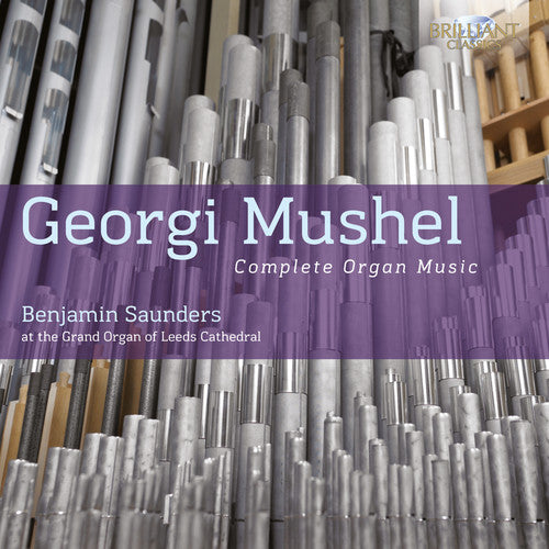 Mushel: Complete Organ Music - COMPACT DISCS