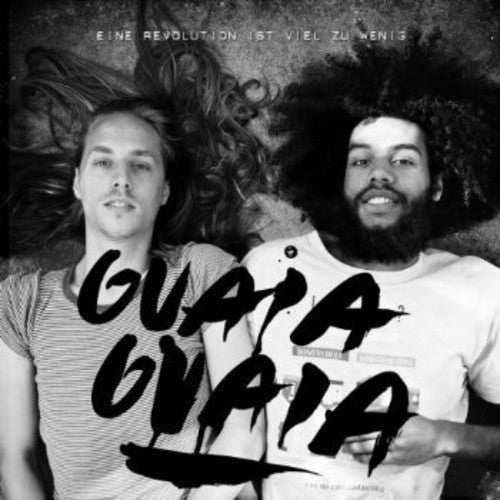 Guaia Guaia: Eine Revolution Ist Viel Zu Wenig - COMPACT DISCS