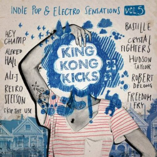 King Kong Kicks Indie Pop & Electro Sensations: Vol. 5 King Kong Kicks Indie Pop & Electro Sensati - COMPACT DISCS