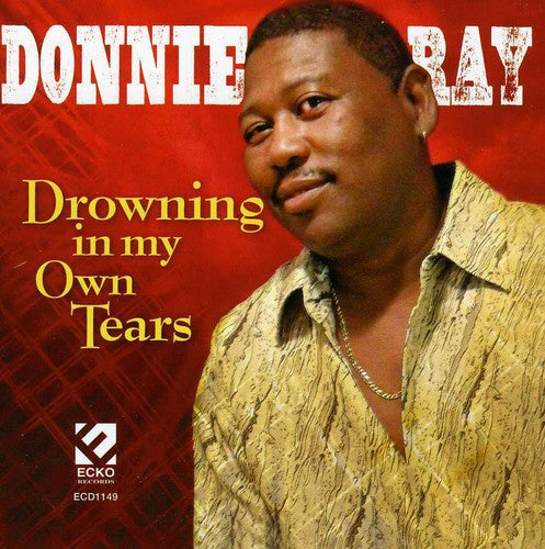 Donnie Ray: Drowning in My Own Tears - COMPACT DISCS