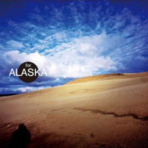 For Alaska: For Alaska - COMPACT DISCS