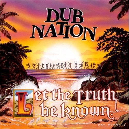 Dub Nation: Let the Truth Be Known - COMPACT DISCS