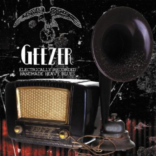 Geezer: Electrically Recorded Handmade Heavy Blues - COMPACT DISCS