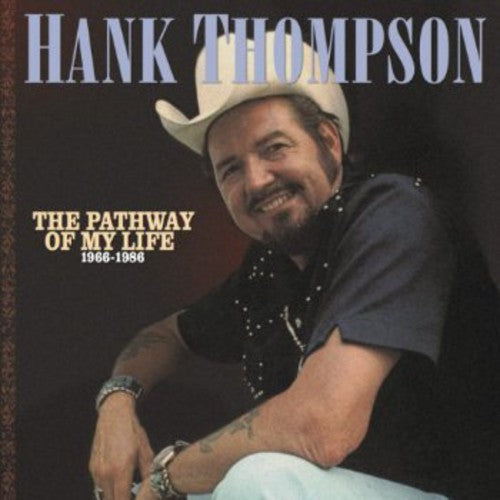 Hank Thompson: Pathway of My Life 1966-86 - COMPACT DISCS