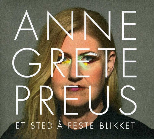 Anne Grete Preus: Et Sted a Feste Blikket - COMPACT DISCS