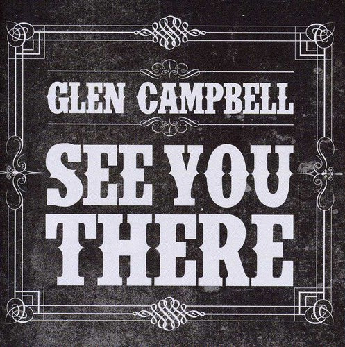 Glen Campbell: See You There - COMPACT DISCS
