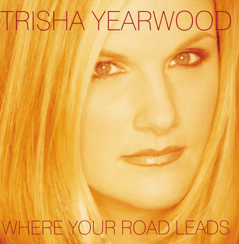 Trisha Yearwood: Where Your Road Leads - COMPACT DISCS
