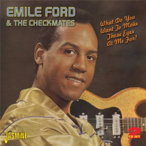Emile Ford & the Checkmates: What Do You Want to Make Those Eyes at Me for - COMPACT DISCS
