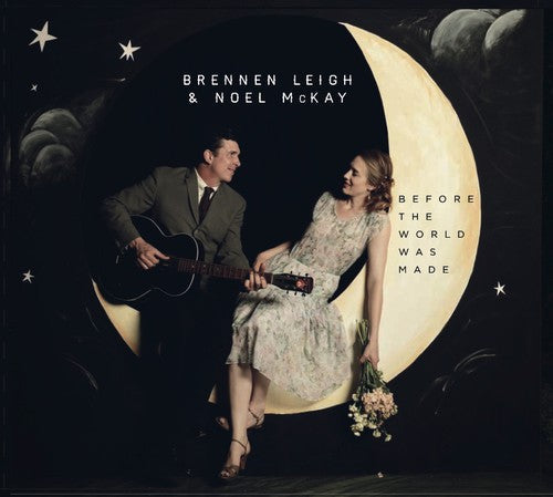 Brennen Leigh & Noel McKay: Before the World Was Made - COMPACT DISCS