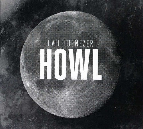 Evil Ebenezer: Howl - COMPACT DISCS