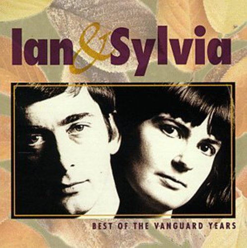 Ian & Sylvia: Best of the Vanguard Years - COMPACT DISCS