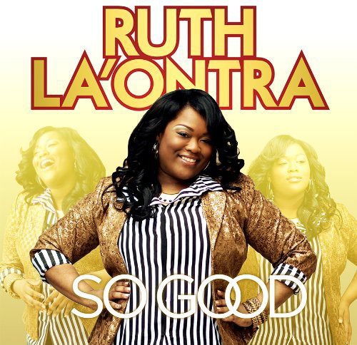 Ruth La'Ontra: So Good - COMPACT DISCS
