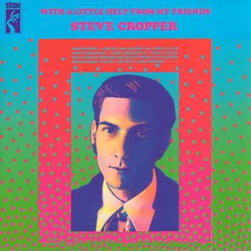 Steve Cropper: With a Little Help from My Friends - COMPACT DISCS