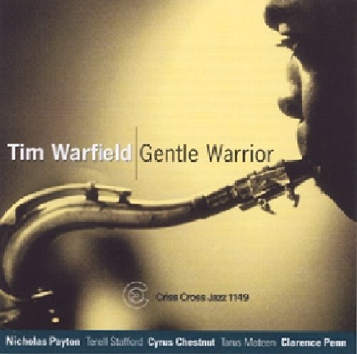 Tim Warfield: Gentle Warrior - COMPACT DISCS