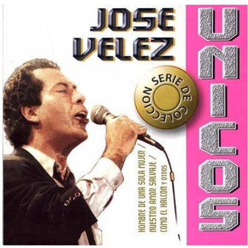Jose Velez: Serie de Coleccion Unicos - COMPACT DISCS
