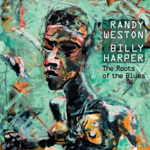 Randy Weston & Harper, Billy: Roots of the Blues - COMPACT DISCS