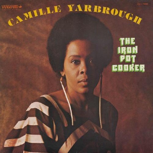Camille Yarbrough: Iron Pot Cooker - COMPACT DISCS