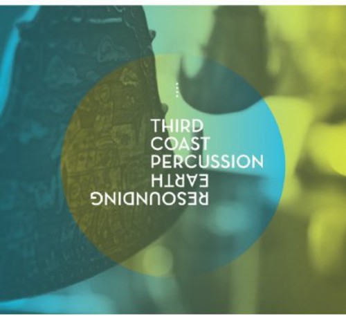 Third Coast Percussion: Resounding Earth - COMPACT DISCS