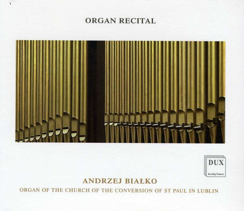 Andrzej Bialko: Organ Recital - COMPACT DISCS