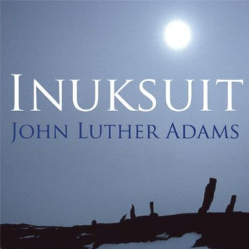 Inuksuit Ensemble: Adamsinuksuit - COMPACT DISCS