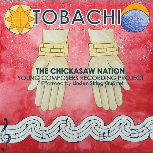 Linden String Quartet: Tobachi: Chicksaw Nation Young Composers Recording - COMPACT DISCS