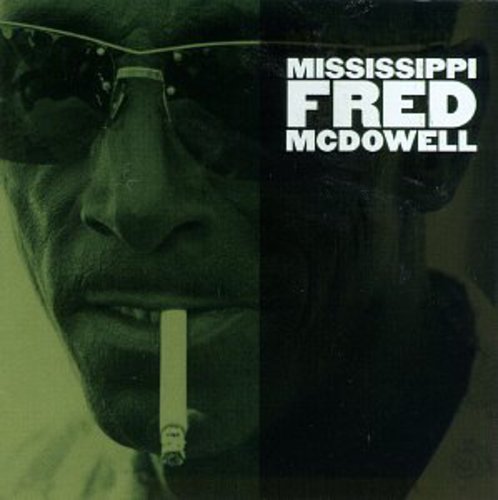Mississippi Fred McDowell: Mississippi Fred McDowell - COMPACT DISCS