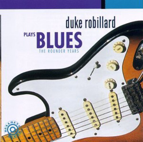Duke Robillard: Plays Blues: Rounder Years - COMPACT DISCS