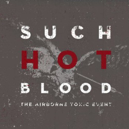 The Airborne Toxic Event: Such Hot Blood - COMPACT DISCS