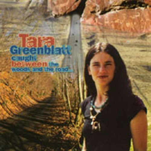 Tara Greenblatt: Caught Between the Woods & the Road - COMPACT DISCS