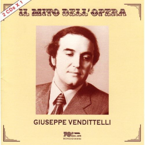 Giuseppe Vendittelli: Il Mito Dell Opera - COMPACT DISCS