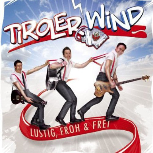 Tiroler Wind: Lustig Froh Und Frei - COMPACT DISCS