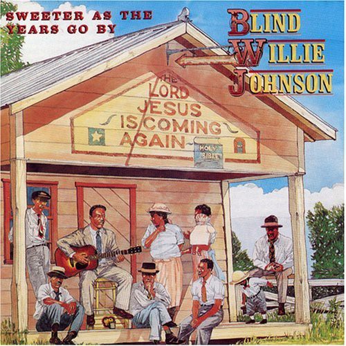 Blind Willie Johnson: Sweeter As the Years Go By - VINYL LP