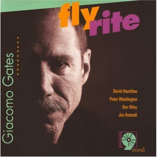 Giacomo Gates: Fly Rite - COMPACT DISCS