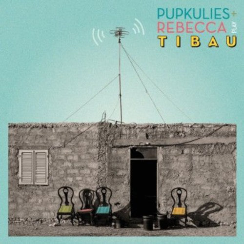 Pupkulies & Rebecca: Tibau - COMPACT DISCS