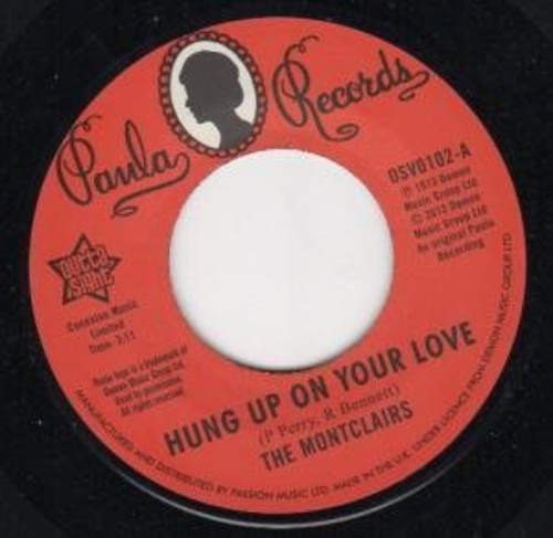 The Montclairs: Hung Up on Your Love/I Need You More Than Ever - 7-INCH SINGLE