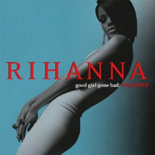 Rihanna: Good Girl Gone Bad: Reloaded - COMPACT DISCS