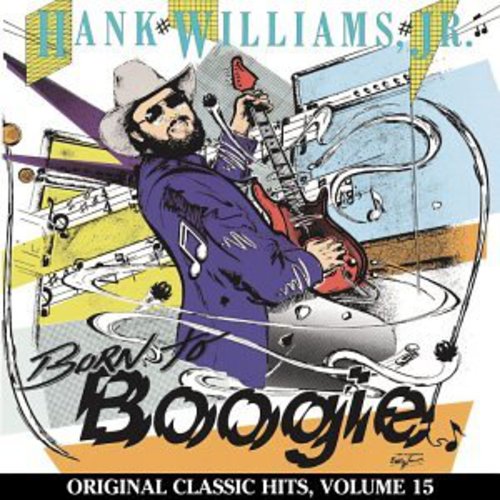 Hank Williams Jr.: Born to Boogie (Original Classic Hits 15) - COMPACT DISCS
