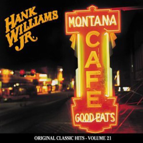 Hank Williams Jr.: Montana Cafe (Original Classic Hits 21) - COMPACT DISCS