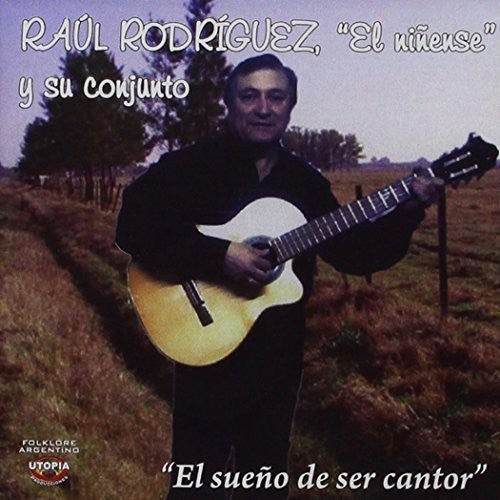Raul El Ninense Rodrigues: El Sueno de Ser Cantor - COMPACT DISCS