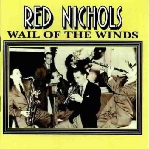 Red Nichols: Wail of the Winds - COMPACT DISCS