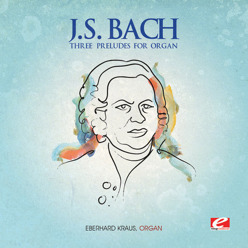 J.S. Bach: Three Preludes for Organ - COMPACT DISCS