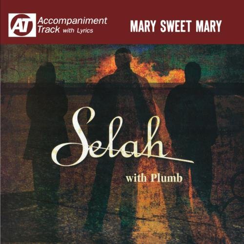 Selah: Mary Sweet Mary (Accompaniment Track) - COMPACT DISCS