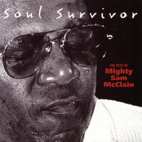 Mighty Sam McClain: Soul Survivor: Best of Mighty - COMPACT DISCS