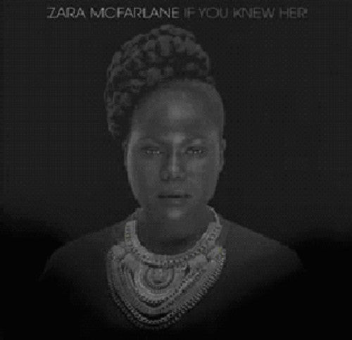 Zara McFarlane: If You Knew Her - COMPACT DISCS