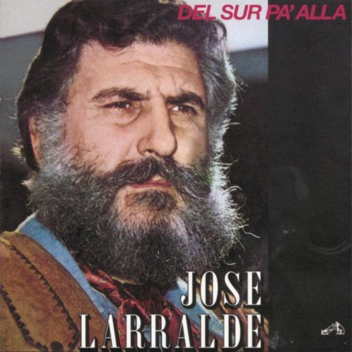 José Larralde: Del Sur Pa Alla - COMPACT DISCS