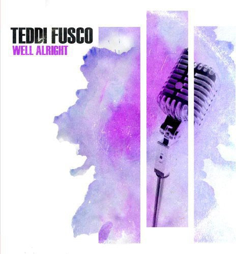 Teddi Fusco: Well Alright - COMPACT DISCS