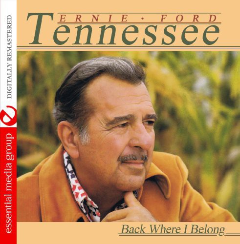 Tennessee Ernie Ford: Back Where I Belong - COMPACT DISCS