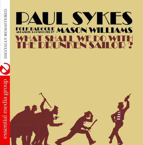 Paul Sykes: What Shall We Do with a Drunken Sailor - COMPACT DISCS