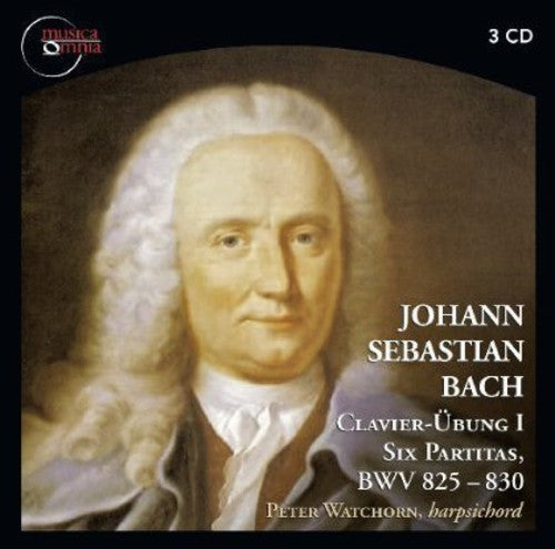 Peter Watchorn: Clavier-Ubung I / Six Partitas / BWV 825 - 830 - COMPACT DISCS