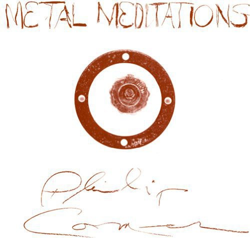 Philip Corner: Metal Meditations - VINYL LP